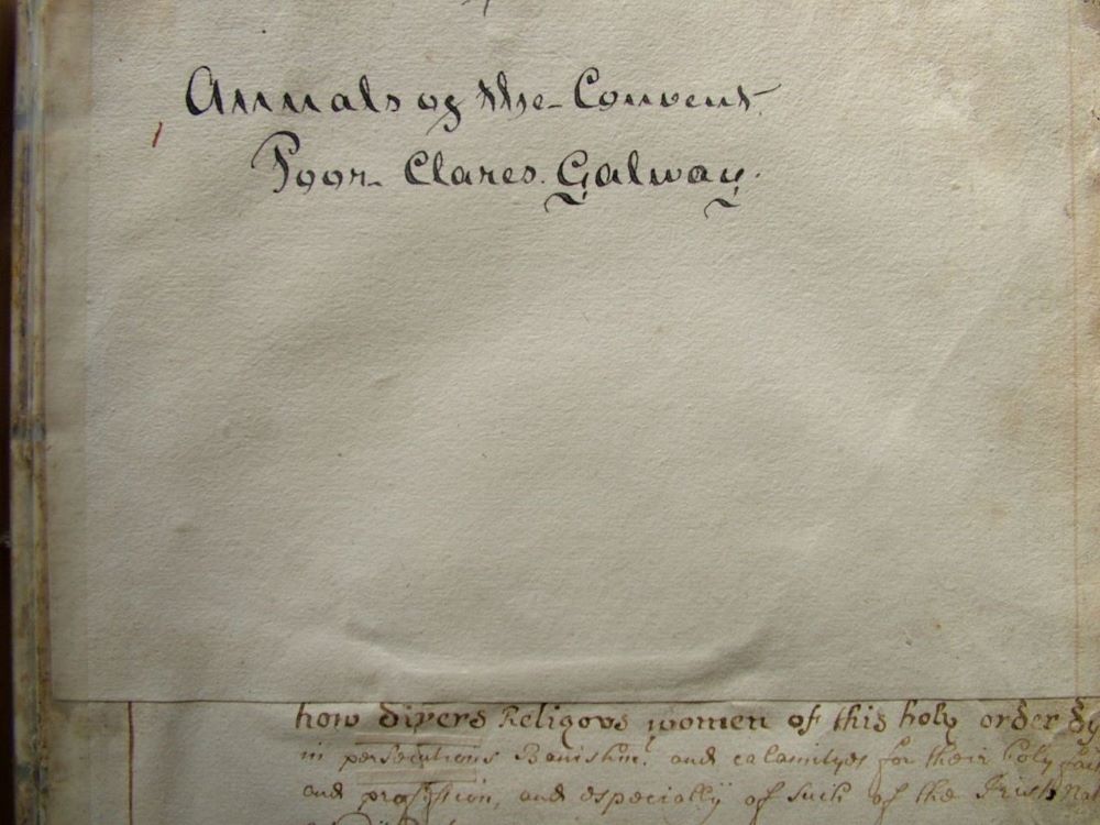 The Poor Clares of Galway are the oldest surviving convent in Ireland and maintain a small but important collection of rare books from the 17th and 18th centuries, including this chronicle kept by Mary Bonaventura Browne. (Courtesy of the Poor Clare Monastery Archive, Galway City)