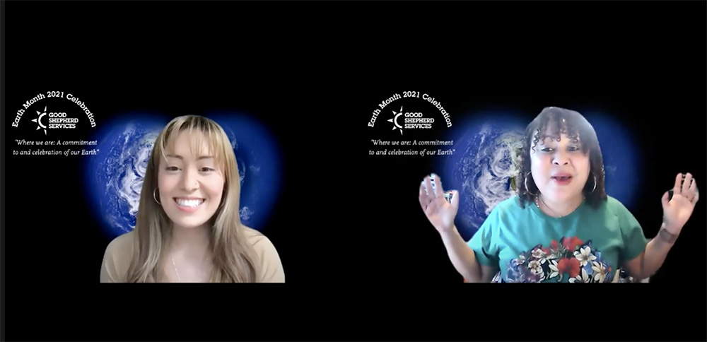 A screenshot of Celia Ceballos and me during our Earth Month 2021 event. We were so proud of all the Good Shepherd Services artists, and we were grateful for our guest speaker, John Scott-Richardson, for his powerful words. (Courtesy of Celina Kim Chapman A screenshot of Celia Ceballos and me during our Earth Month 2021 event. We were so proud of all the Good Shepherd Services artists, and we were grateful for our guest speaker, John Scott-Richardson, for his powerful words. (Courtesy of Celina Kim Chapman