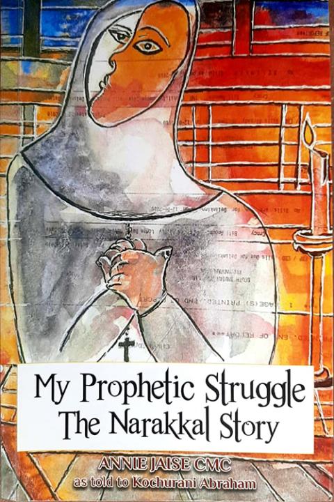 The cover page of the book, My Prophetic Struggle: The Narakkal Story (Saji Thomas)