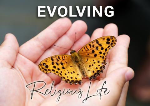 A logo shows a pair of hands holding a speckled butterfly; it displays text that reads "Evolving Religious Life."