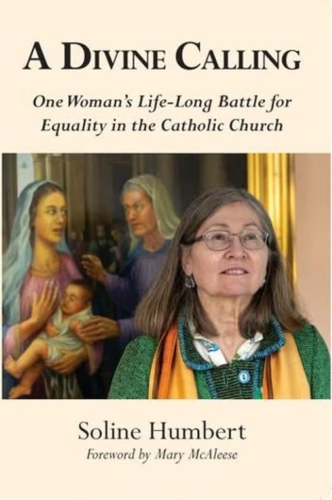 "A Divine Calling: One Woman's Life-Long Battle for Equality in the Catholic Church" is a memoir by Soline Humbert. (Courtesy of Soline Humbert)